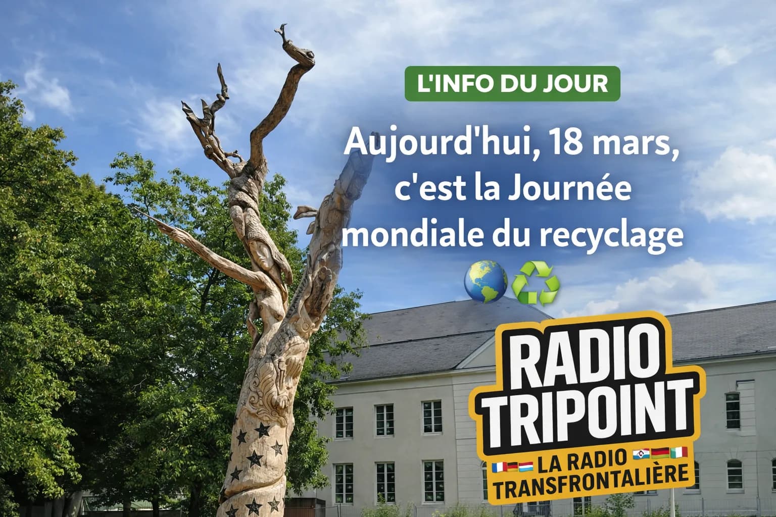 Visuel « Aujourd'hui, 18 mars, c'est la Journée mondiale du recyclage » : une sculpture en bois devant un bâtiment.